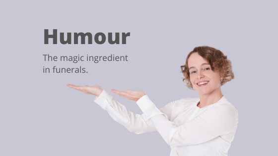Helen Wearmouth - Humour The Magic Ingredient in Funerals